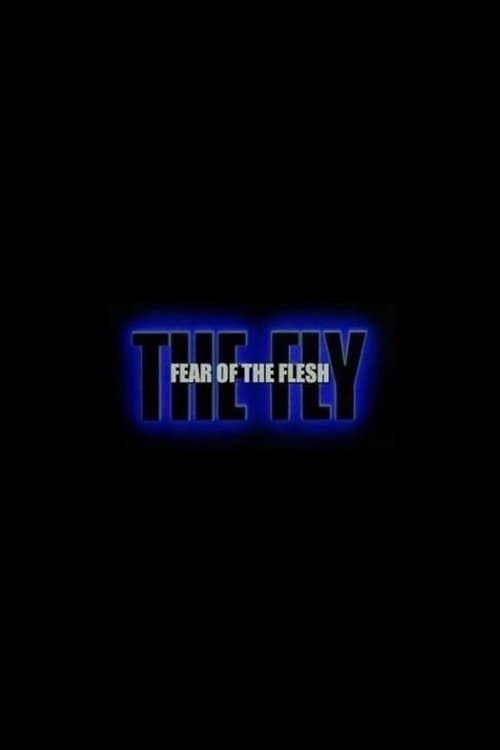 Fear of the Flesh: The Making of The Flyのポスター
