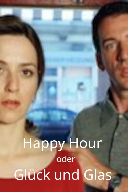 Happy Hour oder Glück und Glasのポスター
