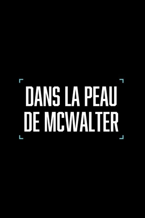 Dans la peau de McWalterのポスター