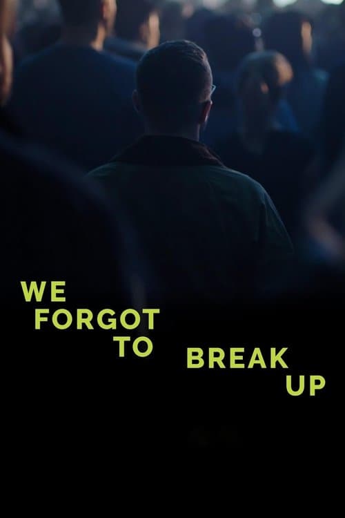 We Forgot to Break Upのポスター