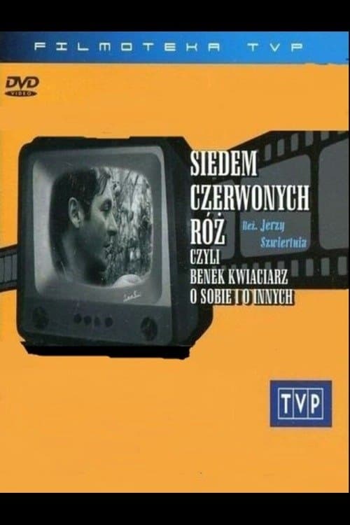 Siedem czerwonych róż, czyli Benek kwiaciarz o sobie i o innychのポスター