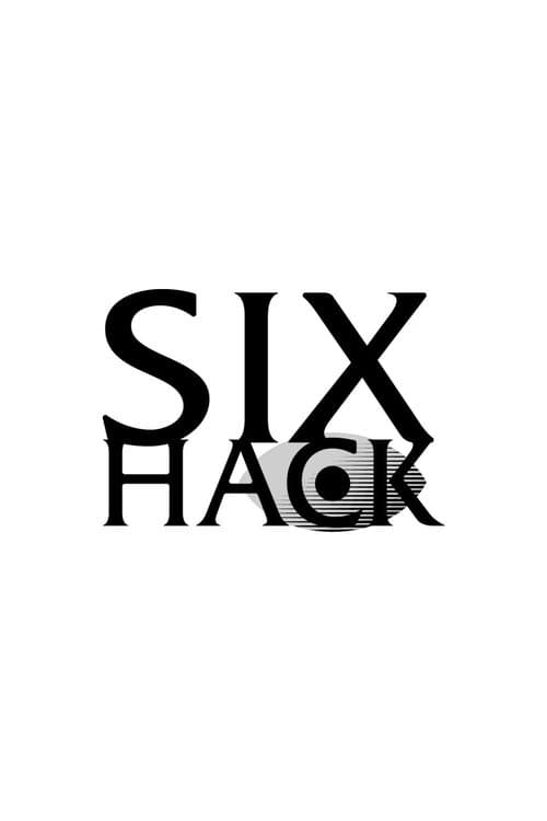SIX HACKのポスター
