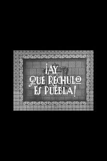 ¡Ay qué rechula es Puebla!のポスター