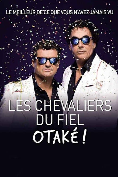 Les chevaliers du Fiel : Otaké !のポスター