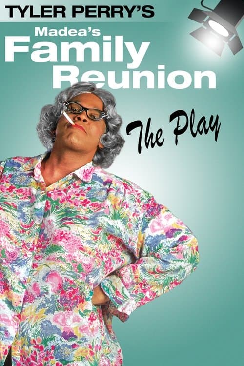 Tyler Perry's Madea's Family Reunion - The Playのポスター