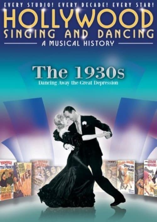 Hollywood Singing and Dancing: A Musical History - The 1930s: Dancing Away the Great Depressionのポスター