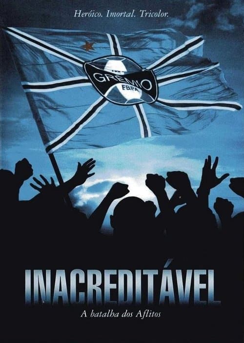 Inacreditável: A Batalha dos Aflitosのポスター