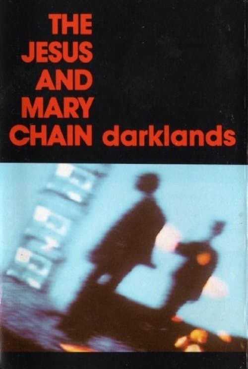 The Jesus and Mary Chain: Darklandsのポスター