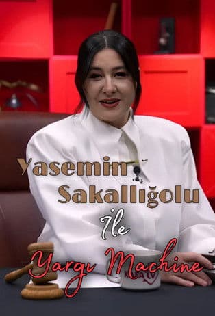 Yasemin Sakallıoğlu İle Yargı Machineのポスター