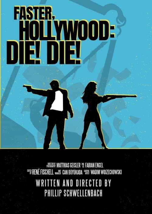 Faster, Hollywood: Die! Die!のポスター