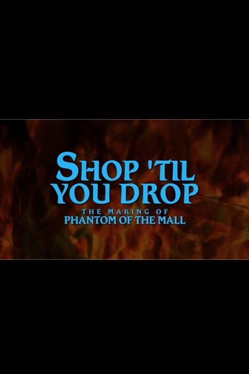 Shop Til' You Drop!: The Making of Phantom of the Mallのポスター