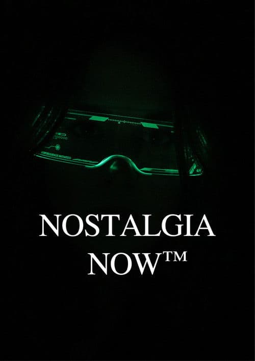 Nostalgia Now™のポスター