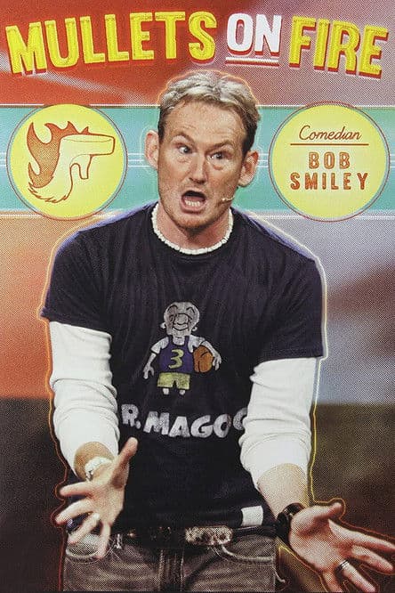 Bob Smiley: Mullets on Fireのポスター