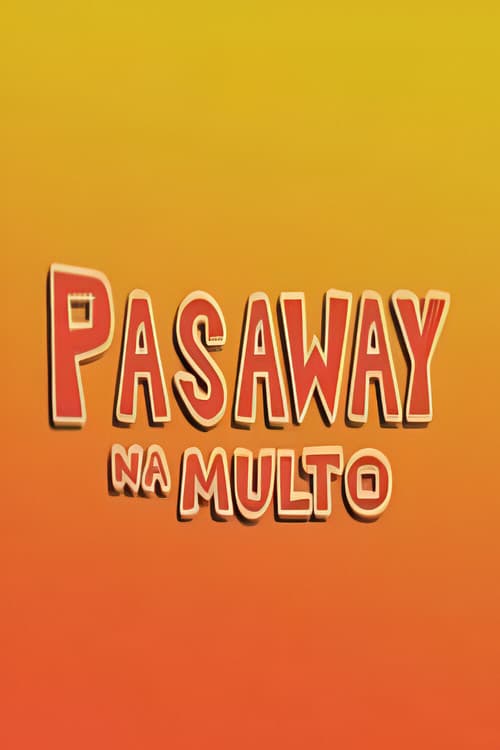 Pasaway Na Multoのポスター