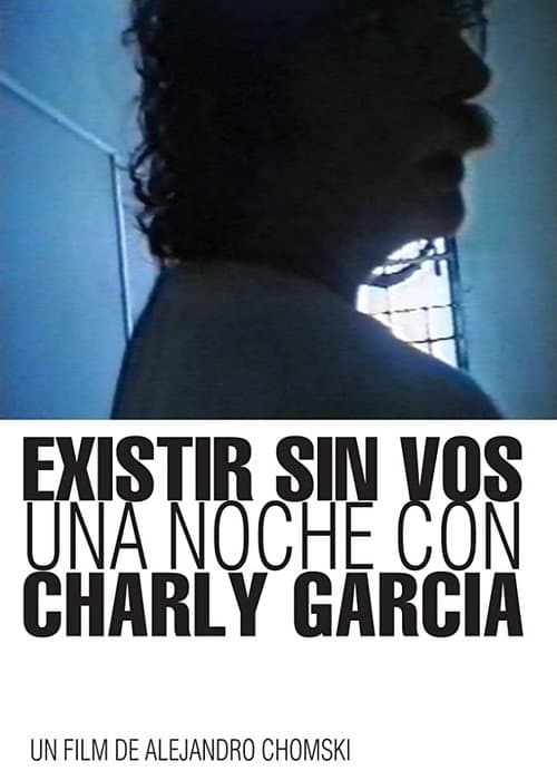 Existir sin vos: Una noche con Charly Garcíaのポスター