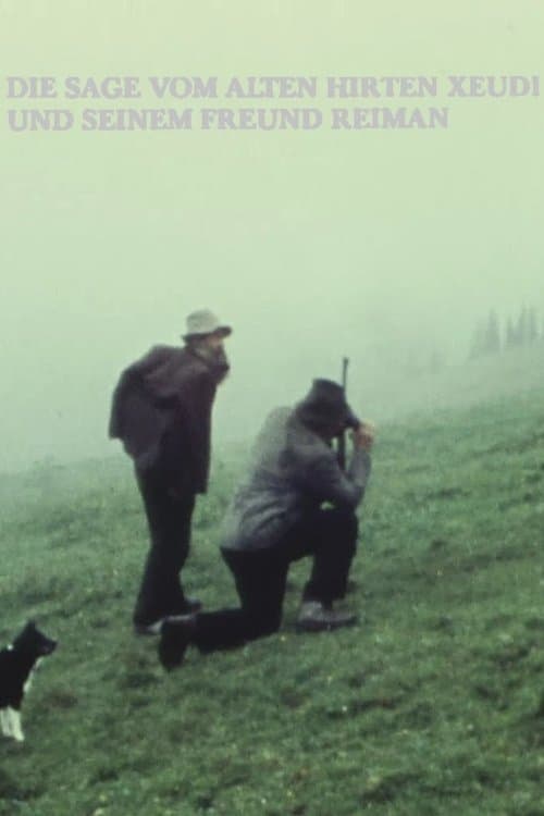 Die Sage vom alten Hirten Xeudi und seinem Freund Reimannのポスター