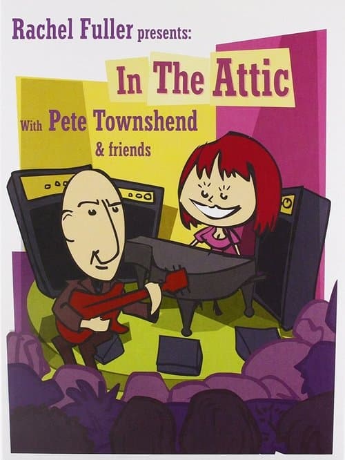 Rachel Fuller presents: In the Attic with Pete Townshend & Friendsのポスター