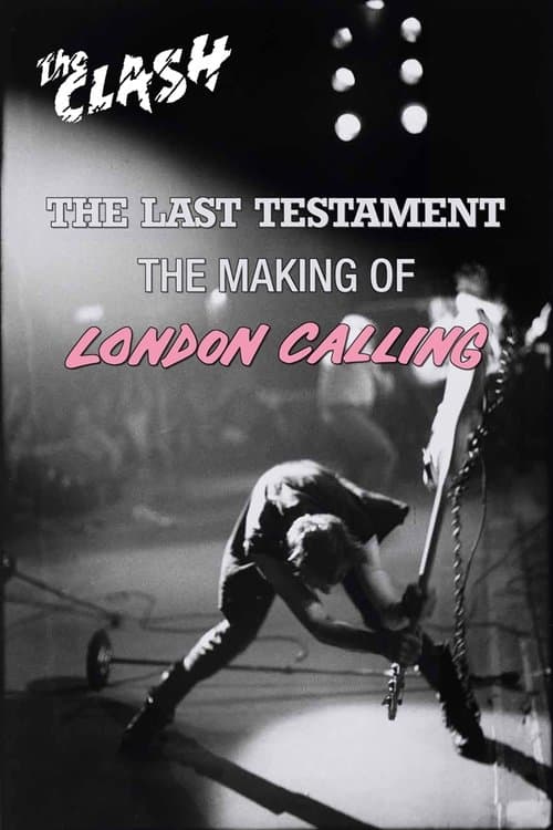The Clash: The Last Testament - The Making of London Callingのポスター