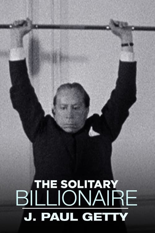 The Solitary Billionaire: J. Paul Gettyのポスター