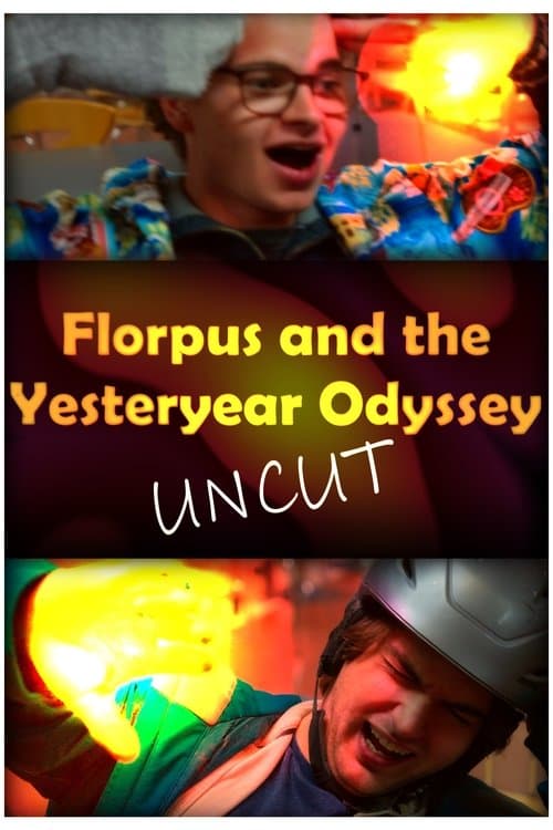 Florpus and the Yesteryear Odyssey (UNCUT)のポスター