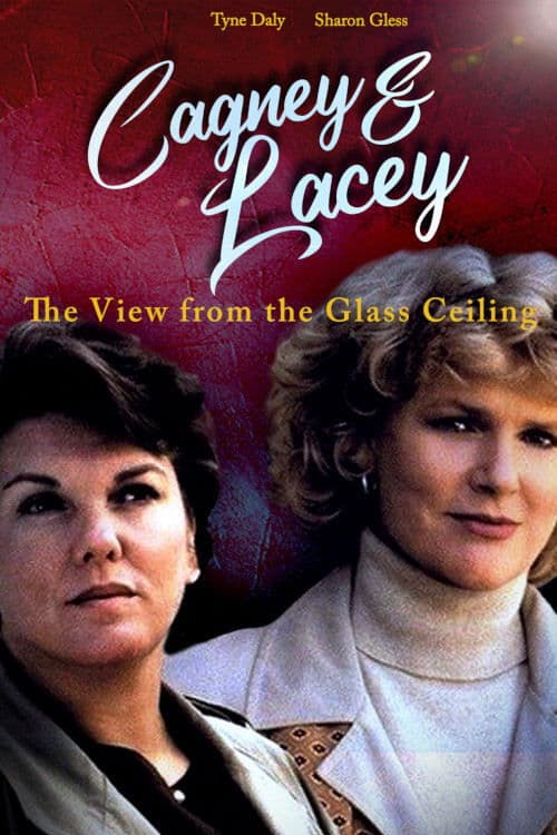 Cagney & Lacey: The View Through the Glass Ceilingのポスター