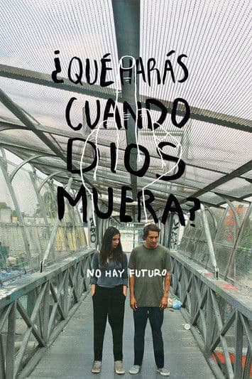 ¿Qué harás cuando Dios muera?のポスター