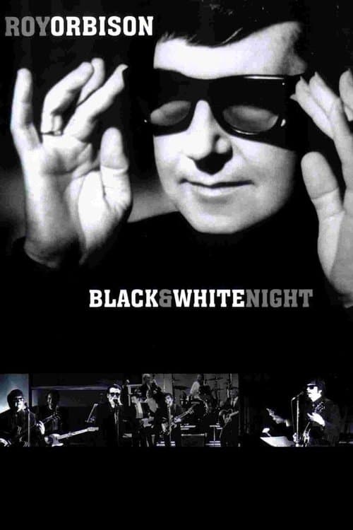 Roy Orbison and Friends: A Black and White Nightのポスター