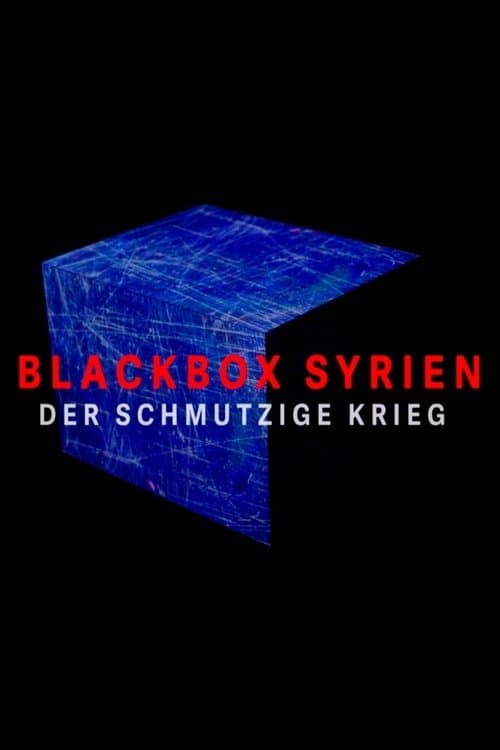 Blackbox Syrien - Der schmutzige Kriegのポスター