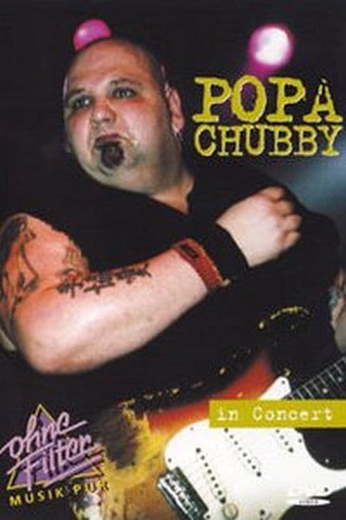 Popa Chubby - In Concert: Ohne Filterのポスター