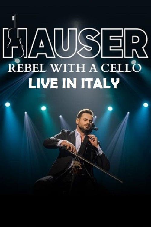 Hauser - Rebel With a Cello Live in Italy 2024のポスター