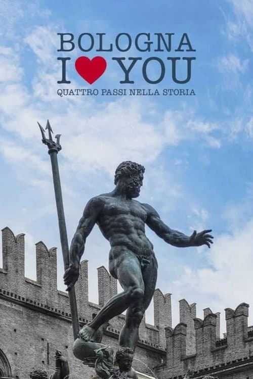 Bologna I Love You - Quattro passi nella storiaのポスター