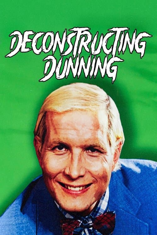 Deconstructing Dunningのポスター