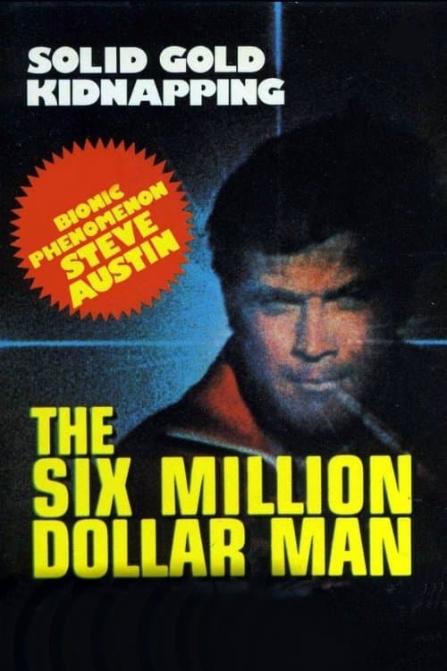The Six Million Dollar Man: The Solid Gold Kidnappingのポスター