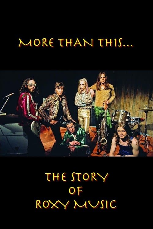 Roxy Music: More Than This - The Story of Roxy Musicのポスター