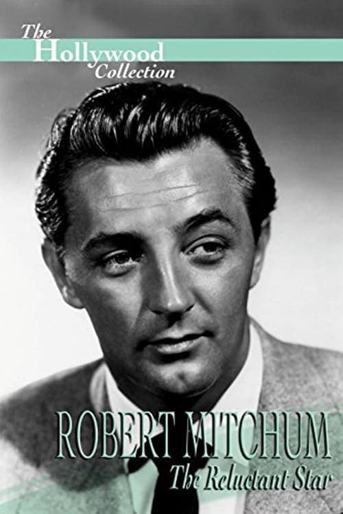 Robert Mitchum: The Reluctant Starのポスター