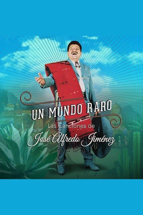 Un Mundo Raro: Las Canciones de José Alfredo Jiménezのポスター