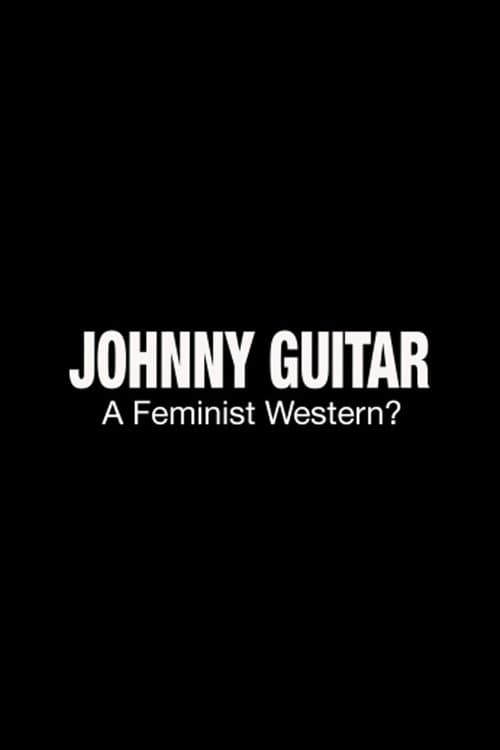 Johnny Guitar: A Feminist Western?のポスター
