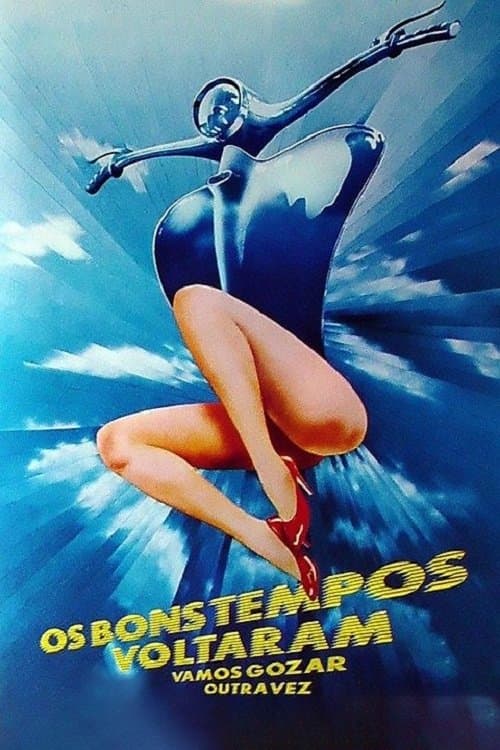Os Bons Tempos Voltaram: Vamos Gozar Outra Vezのポスター