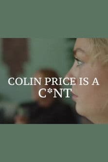 Colin Price is a C*ntのポスター