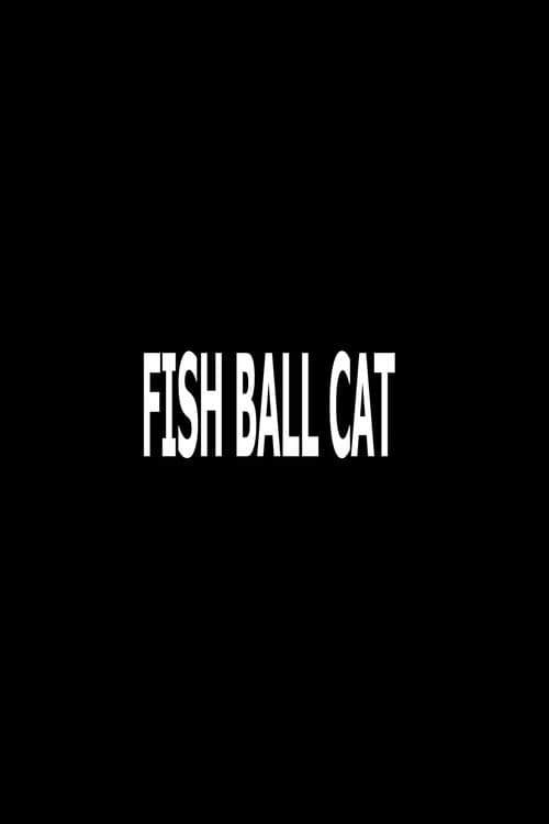 Fish Ball Catのポスター