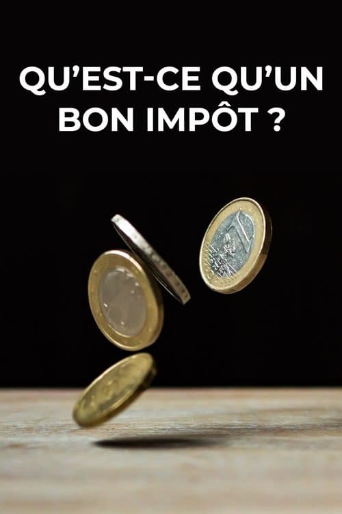 Qu'est-ce qu'un bon impôt ?のポスター
