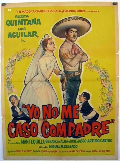 Yo no me caso compadreのポスター