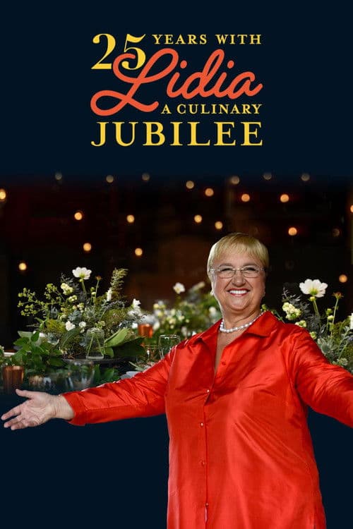 25 Years with Lidia: A Culinary Jubileeのポスター