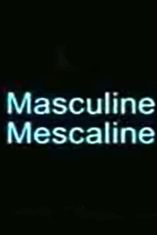 Masculine Mescalineのポスター
