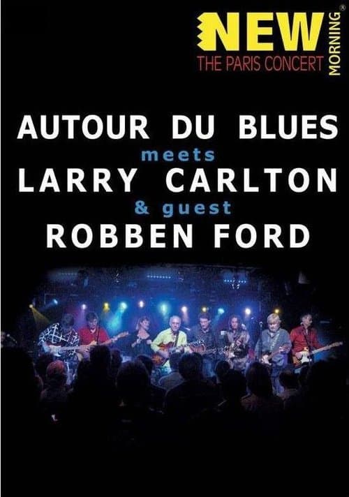 Larry Carlton, Robben Ford & Autour Du Blues - Paris Concertのポスター