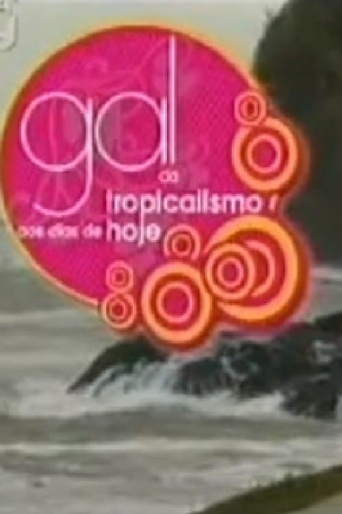 Gal - do Tropicalismo aos Dias de Hojeのポスター
