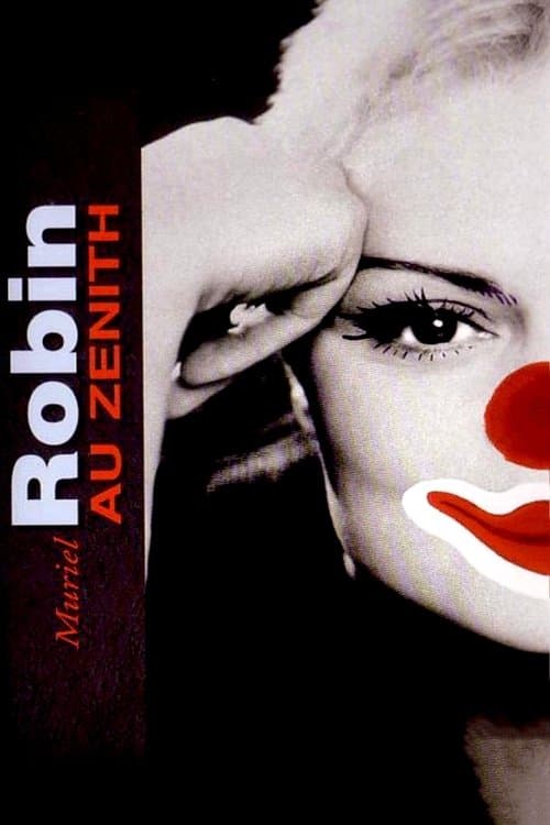 Muriel Robin au Zénith : Toute seule comme une grandeのポスター