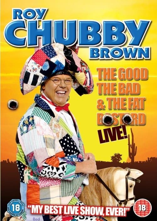 Roy Chubby Brown: The Good, The Bad & The Fat Bastardのポスター