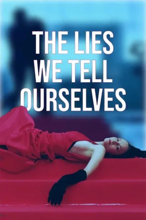 The Lies We Tell Ourselvesのポスター