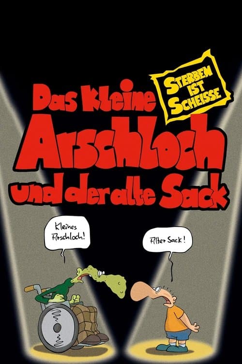 Das kleine Arschloch und der alte Sack - Sterben ist Scheißeのポスター